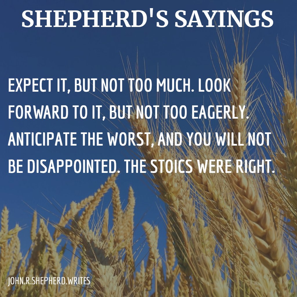 On Looking Forward To
#shepherdssayings #ExpectationManagement