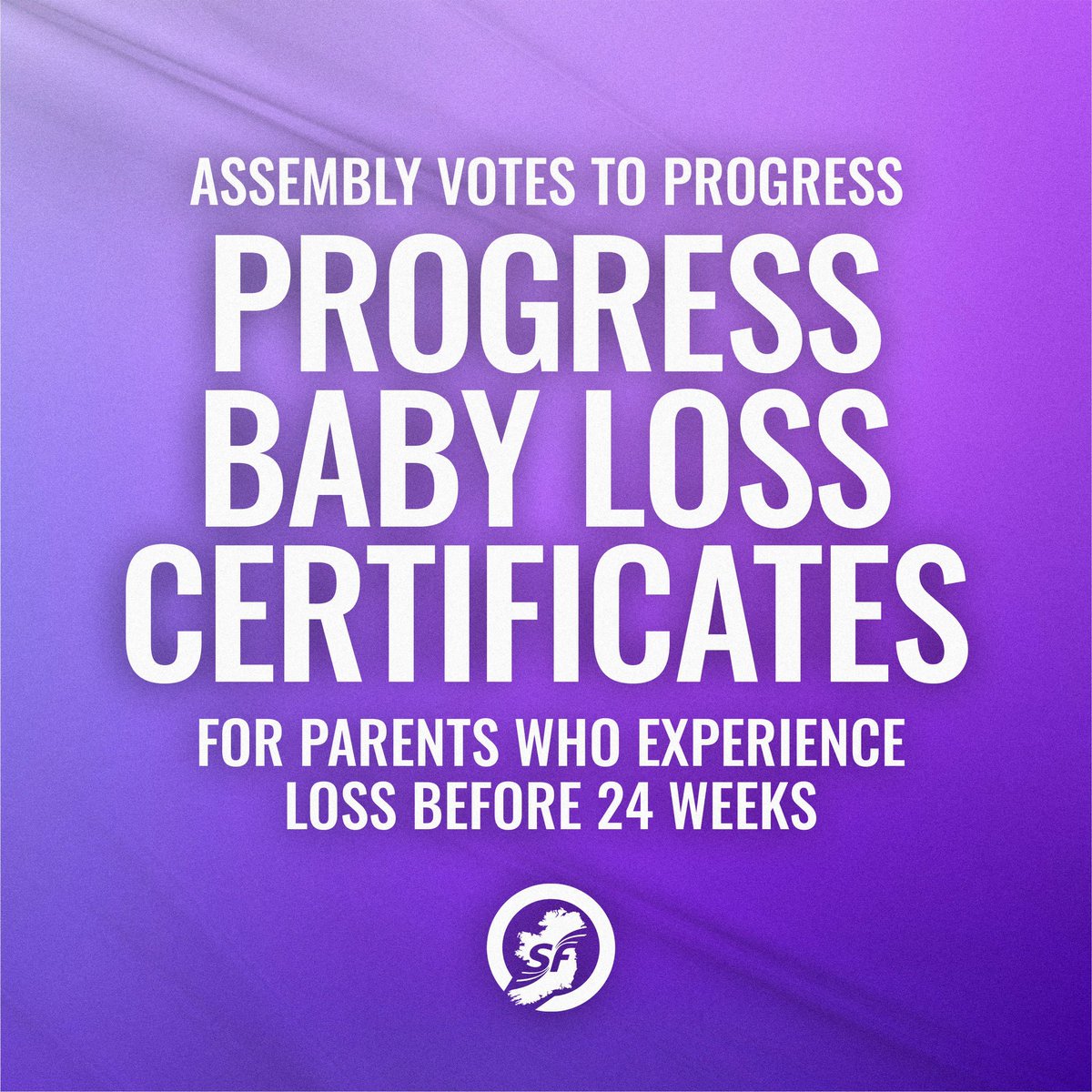 The Assembly has passed Sinn Féin’s motion to progress the Baby Loss Certificate scheme. The development of a Baby Loss Certificate scheme would ensure that bereaved parents can have an official document acknowledging a baby lost during pregnancy before 24 weeks. #WorkingForAll