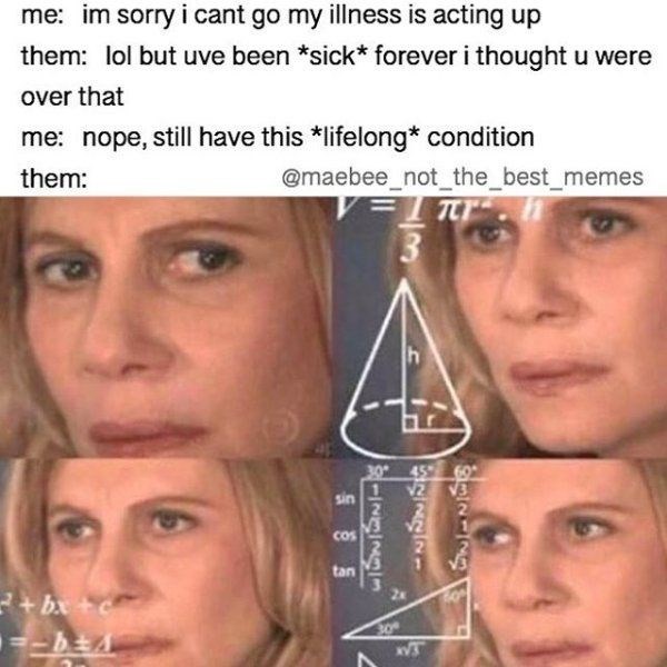 Some people experience an illness, are sick for a period of time then it goes away. Now they think that our 'illness' should do the same thing, it's very hard for anyone without a chronic illness to grasp the fact that chronic means it never goes away. 

#lupus #lupustrust