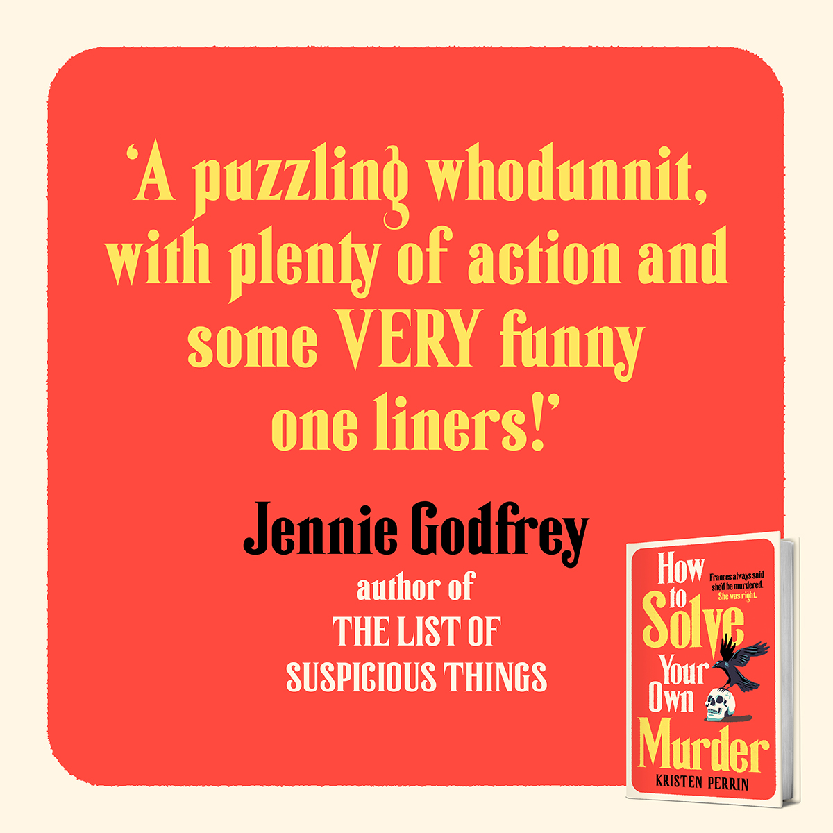 Have you read HOW TO SOLVE YOUR OWN MURDER yet? You'll be in good company! 💛 'A masterclass in the art of mystery.' - @ElleCosimano 'Warm, clever and wildly original.' - @ellygriffiths 'Murder mystery fans, this one's for you!' - @LivConstantine2 🔗 brnw.ch/21wIRp1