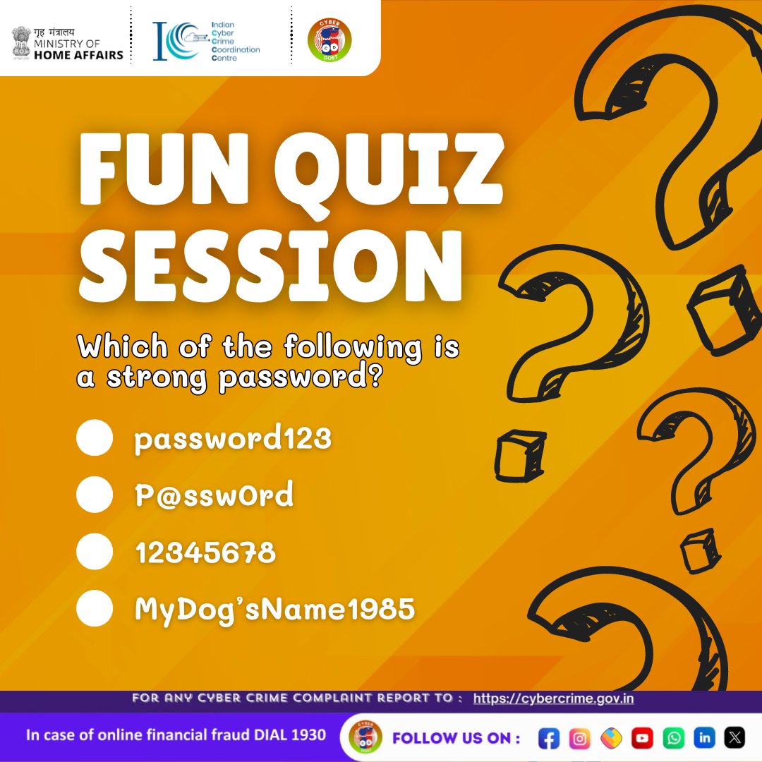 Join the fun! Test your knowledge on strong passwords and stay cyber-safe. 💪🔒 #CyberSecurityAwareness #CyberSafeIndia #CyberAware #StayCyberWise #I4C #MHA #fraud #newsfeed