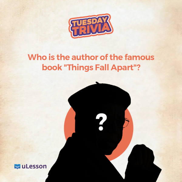 This is an easy one. Be the first to drop the author's name in the comment!😉

#uLesson #LoveLearning #TuesdayTrivia #ThingsFallApart #Trivia
