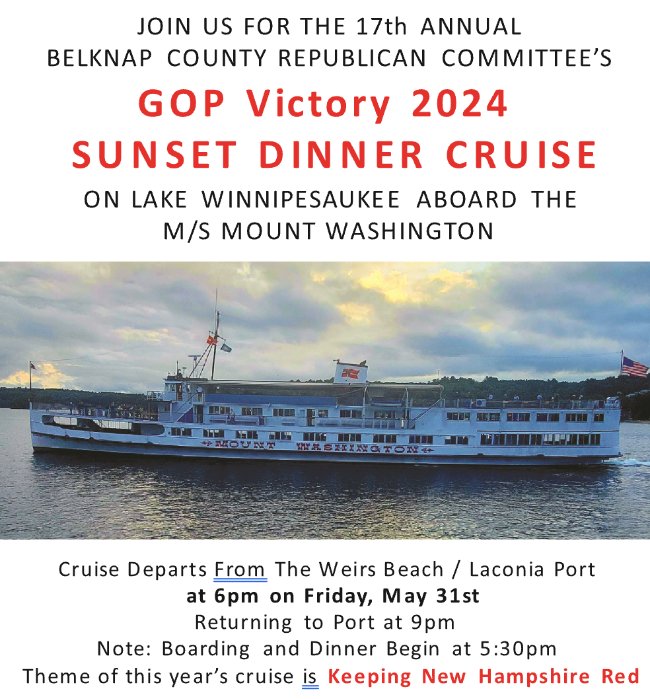 Join us aboard the renowned Mount Washington cruise ship on May 31st for the annual Belknap County Republican Cruise.  ✅ Dinner ✅ Drinks ✅ Dancing ✅ Friends ✅ Fun We expect a boat full of elected officials and candidates on board to mingle and discuss issues with