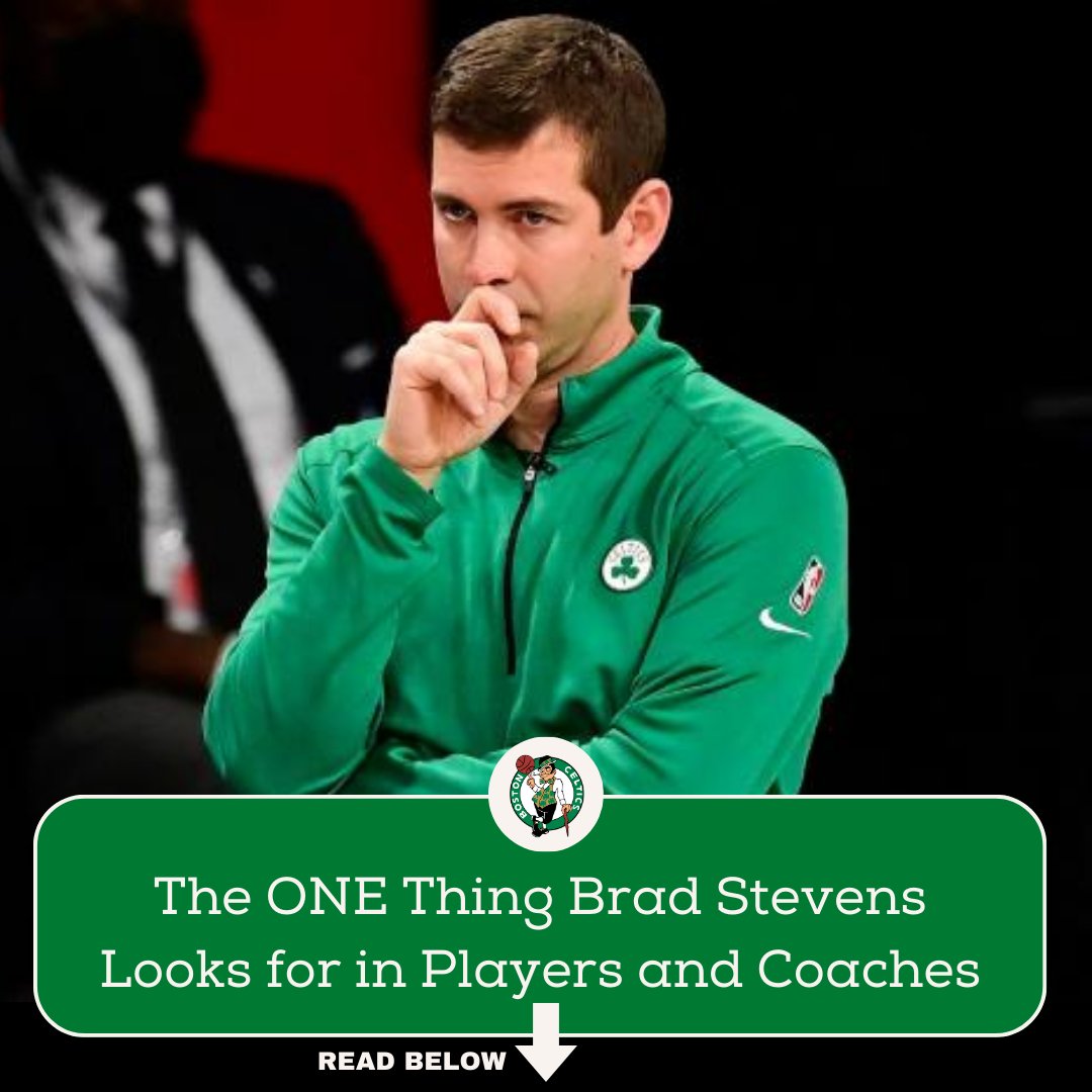 Brad Stevens was asked, "What's the one thing that you look for when hiring a coach or drafting a new player?"

His answer was just two words.

Brad may now be the GM of the Boston Celtics, but his answer hasn't changed in over 15 years since coaching at Butler.

He said,