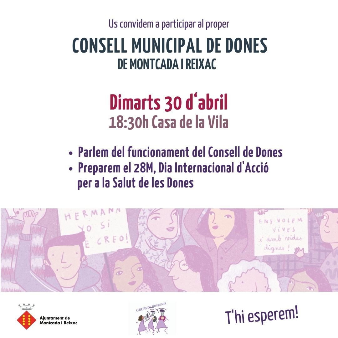 Nova convocatòria del Consell de Dones de Montcada i Reixac #ConsellDonesMiR
Ens  trobarem dimarts 30 d'abril per a parlar del funcionament del propi consell i per a la preparació dels actes o accions de cara al 28 de maig, Dia internacional d'Acció per a la Salut de les Dones