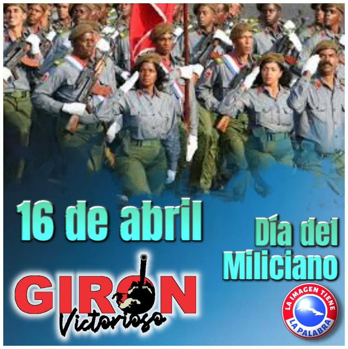 Día del Miliciano #GirónVictorioso #ContinuamosPaLante