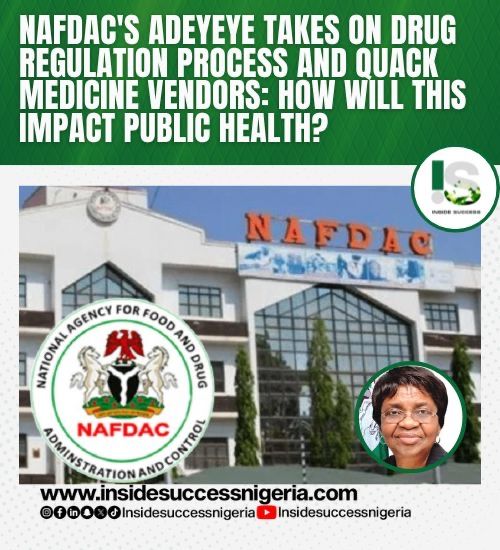 NAFDAC's Adeyeye Tackles Drug Regulation and Quack Medicine Vendors: How Can We Ensure Safe Healthcare? #NAFDAC #DrugRegulation #HealthcareSafety.

To read full Article/ Story Click the Link in bio to Subscribe now 💥

Follow us @insidesuccessnigeria for success stories