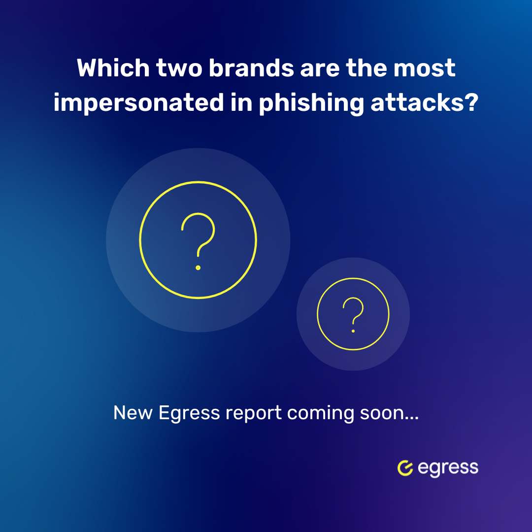 New Egress report incoming 👀 Which two brands do you think are the most impersonated in phishing attacks?

The answer will be revealed very soon along with exciting new data and threat intelligence...

#Phishing #EmailSecurity #BrandImpersonation #NewReport