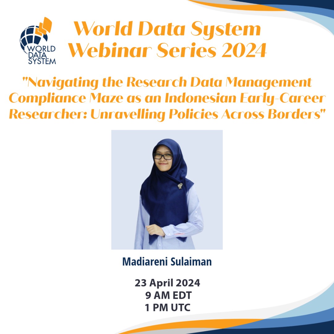 The WDS Webinar Series continues with “Navigating the Research Data Management Compliance Maze as an Indonesian Early-Career Researcher: Unravelling Policies Across Borders”. Madiareni Sulaiman will be presenting on 23 April at 1 PM UTC. Sign up here ➡️ worlddatasystem.org/webinars/