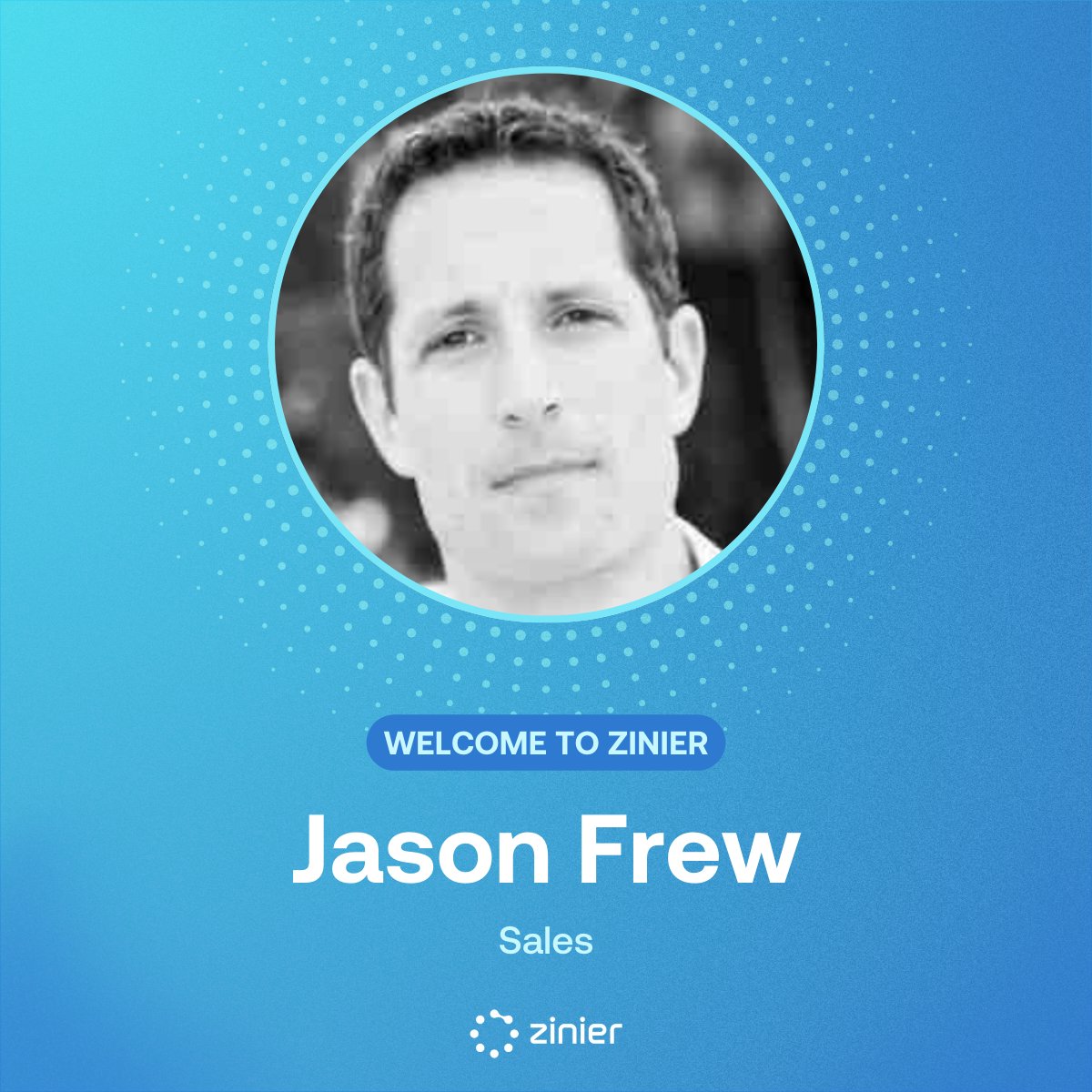 ✨ Welcome aboard, Jason Frew! 🚀
We're absolutely thrilled to welcome you to the Zinier team! 

Get ready for an adventure filled with endless opportunities for growth, meaningful collaboration, and tangible impact. Welcome to Zinier! 🤗