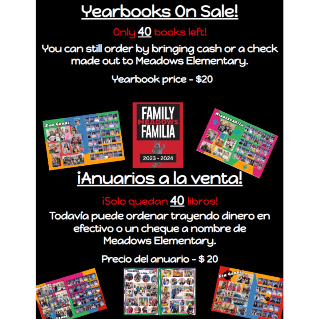 Yearbooks On Sale! Only 40 books left. You can order by bringing cash or a check made out to Meadows Elementary. New yearbook price is $20