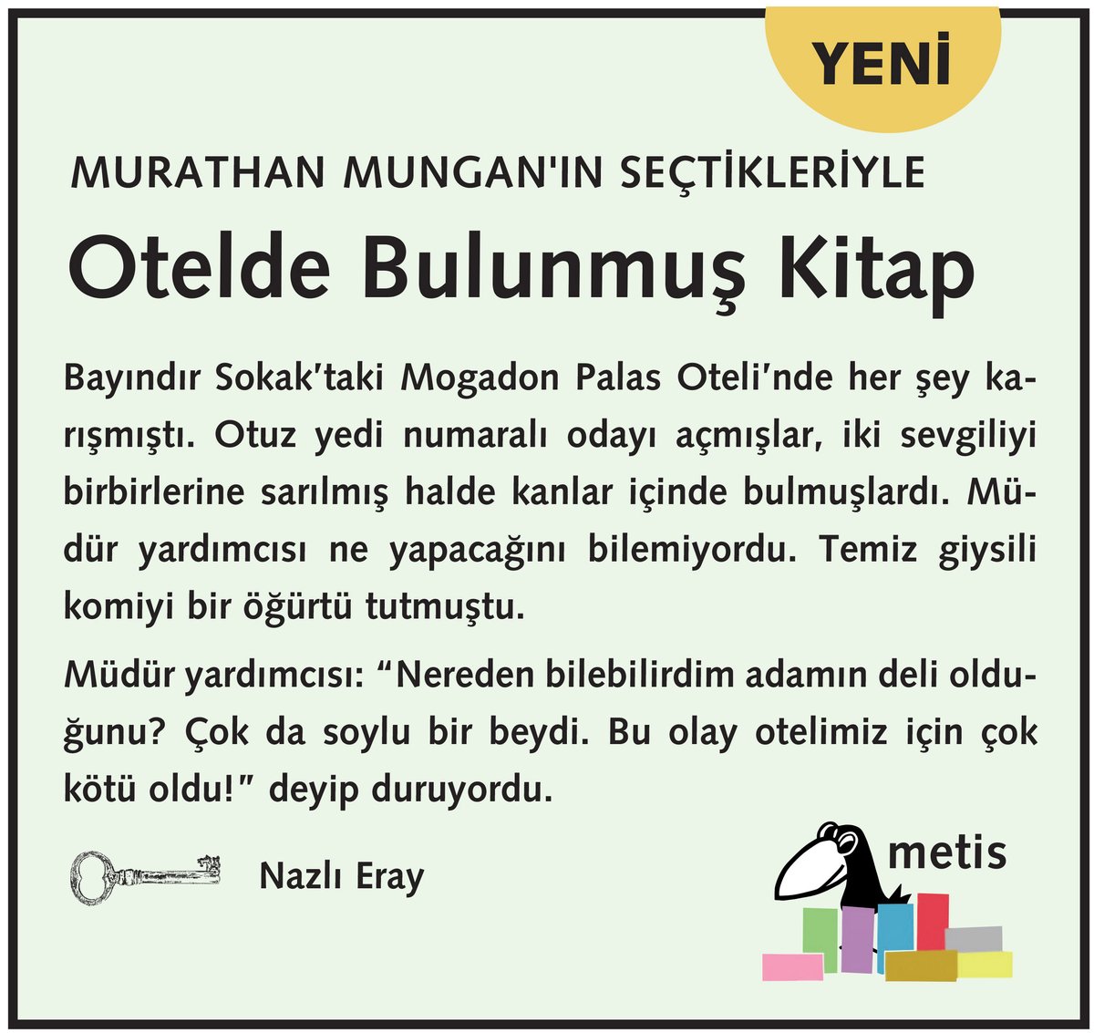 #MurathanMunganınSeçtikleriyle serisi, Mungan'ın titizlikle seçtiği eserlerden oluşuyor. Bu tematik serinin yeni üyesi olan #OteldeBulunmuşKitap raflardaki yerini aldı. @mungan_murathan 🔗 metiskitap.com/catalog/book/3…