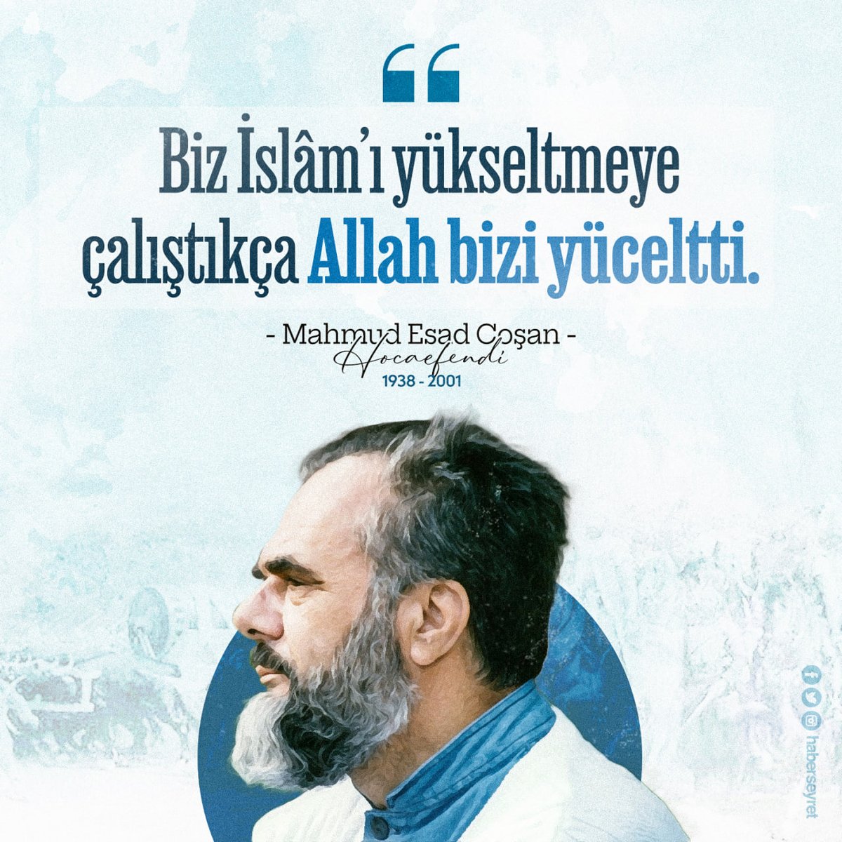 haberseyret's tweet photo. ❝Biz İslâm’ı yükseltmeye çalıştıkça Allah bizi yüceltti.❞ #MahmudEsadCoşan https://t.co/AgqNbmSYqX