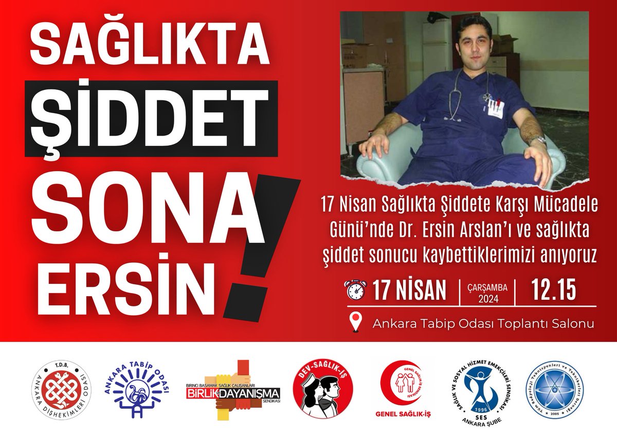 📢 #SağlıktaŞiddetSonaErsin Ankara sağlık emek ve meslek örgütleri ile olarak 17 Nisan Sağlıkta Şiddete Karşı Mücadele Günü'nde Dr. #ErsinArslan'ı ve sağlıkta şiddet sonucu kaybettiklerimizi anıyoruz 📅 17 Nisan 2024 Çarşamba ⏰ 12.15 📍ATO Toplantı Salonu [Mithatpaşa Cad.