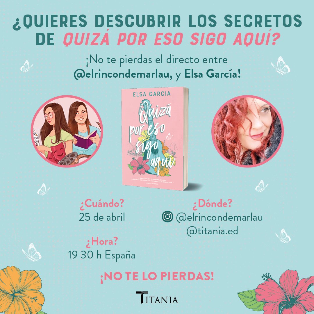 #LiveTitania 🔥 Para aquellos que queráis conocer los secretos de #QuizáPorEsoSigoAquí de Elsa García, no os podéis perder este increíble directo en el que la autora y El rincón de Marlau 💖. ¡Tened vuestras preguntas listas!😍 Os esperamos.