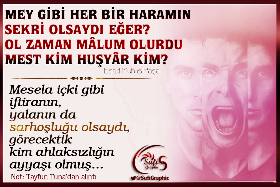 #Haram #Helal #İçki #Sarhoş #Sarhoşluk #Ayyaş #Ahlak #Ahlaksız #İftira #ÖzlüSözler #ResimliSözler #EsadMuhlisPaşa HER HARAM/ HER GÜNAH SARHOŞLUK YAPSA İDİ/ KİM AYKIK KİM AYYAŞ BELLİ OLURDU