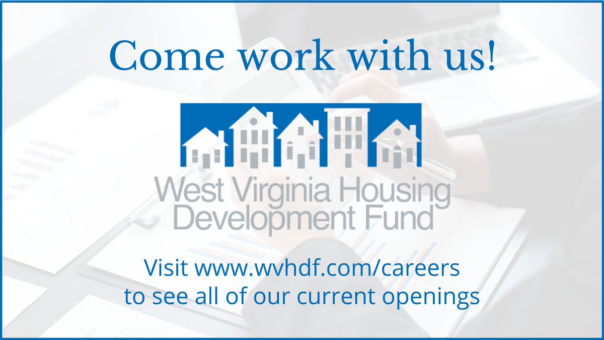 We're hiring!
The Fund is looking for a Chief Financial Officer with 10 years experience in Accounting and 5 years of management experience. CPA required. This position oversees all financial activities and works closely with the Exec. Director. Apply at wvhdf.com/careers!