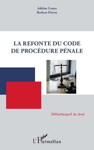 📚[Parution] 'La refonte du code de procédure pénale' par Adeline Costes et Barbara Drevet.
Il s'agit des actes de la journée d'étude 'La refonte du Code de procédure pénale' du 23 juin 2023 organisée par l'association des doctorants et docteurs de l'ISCJ -Université de Bordeaux