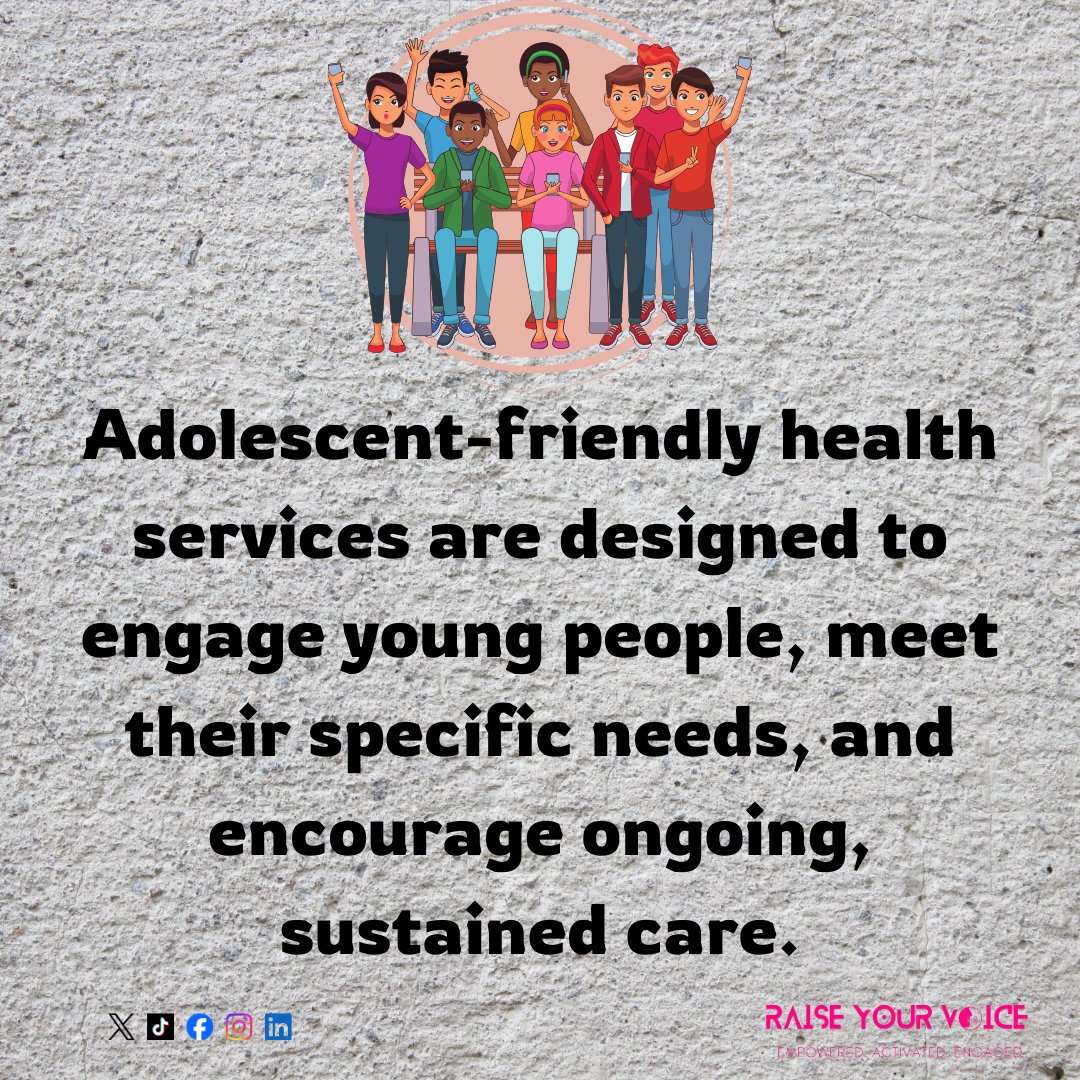 Adolescent-friendly health services are crucial because they provide a supportive environment that is respectful, non-judgmental, and tailored to meet the unique health needs of adolescents. #RaiseYourVoice