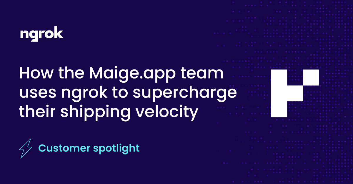 Learn how Maige.app supercharges shipping velocity with ngrok, turning a small, distributed team into an AI-powered powerhouse. A unique multi-staging process means faster, collaborative development. 🏁📈 Read our full customer story here: ow.ly/oJt350R3Lfj