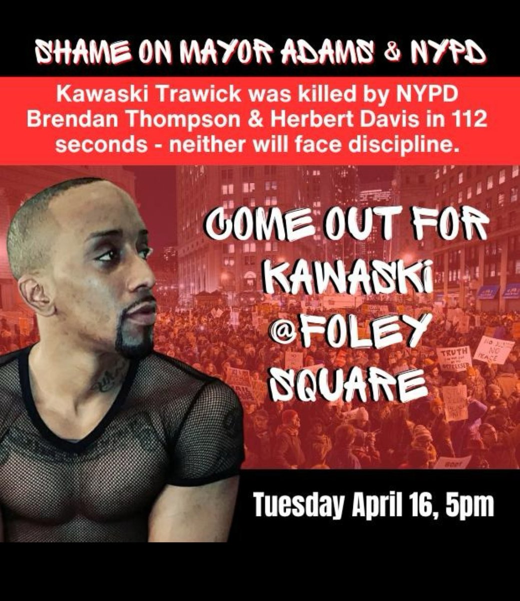 Join us in mourning and expressing rage at Foley Square today. Stand with us against the unjust decision not to hold Officers Thompson and Davis accountable for the murder of Kawaski Trawick. Shame on you @NYCMayor and @NYPDPC.