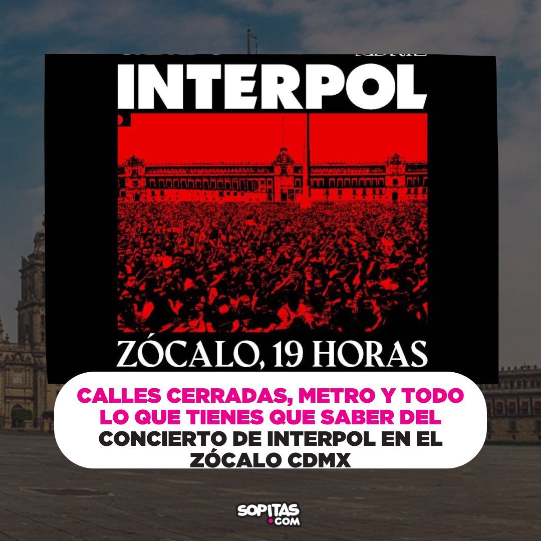 sopitas's tweet photo. ¿Se van a lanzar este fin de semana? Si planean ir al concierto de Interpol en el Zócalo de la CDMX, por acá les queremos contar todo lo que tienen que saber antes de lanzarse, como las calles cerradas, la operación del Metro y otros detalles https://t.co/VQi7ttyojP https://t.co/GkmgaDmYPL
