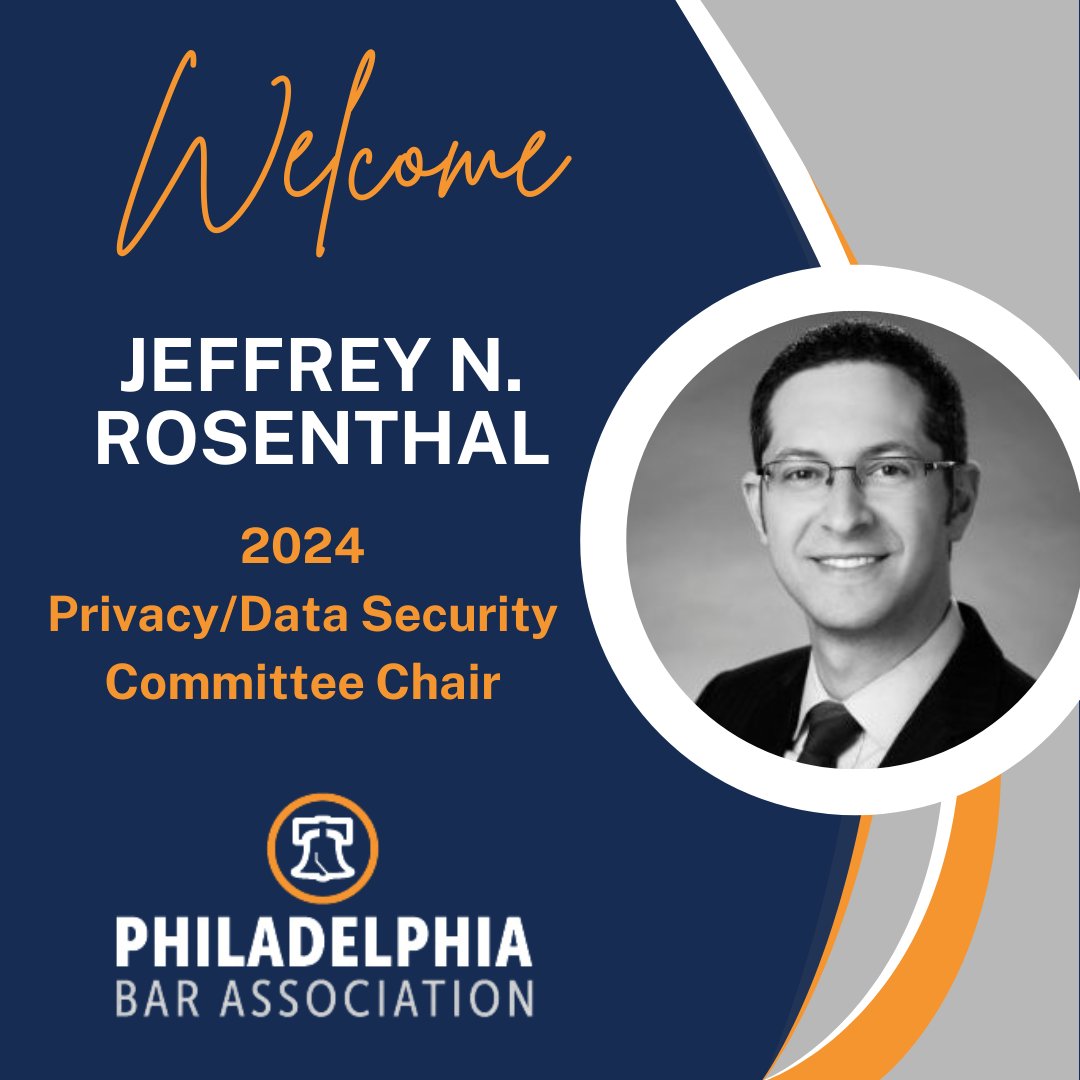 Welcome Jeffrey N. Rosenthal, the Philadelphia Bar Association's 2024 Privacy/Data Security Committee Chair!