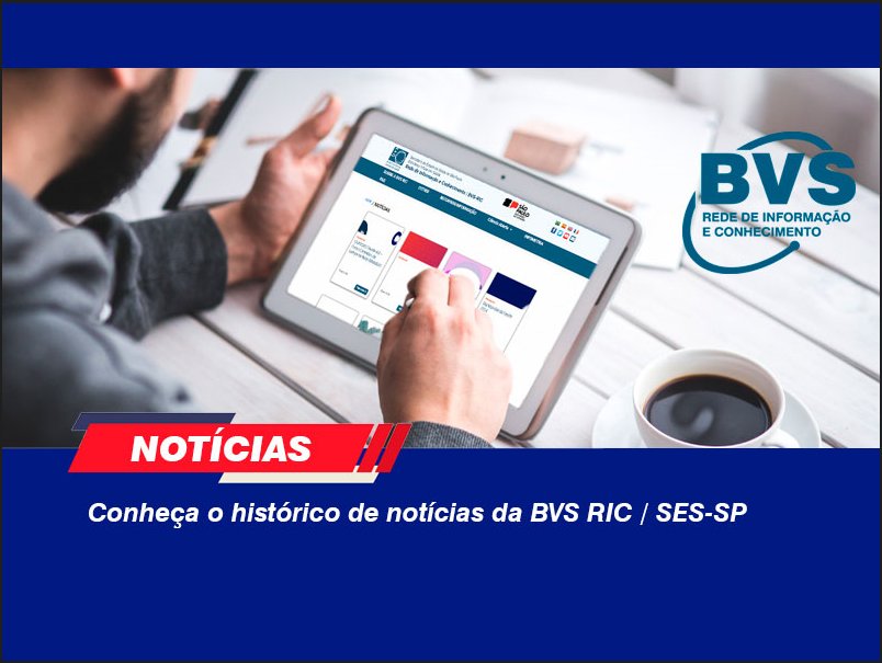 Conheça o histórico de notícias da BVS RIC - ses.sp.bvs.br/conheca-o-hist…