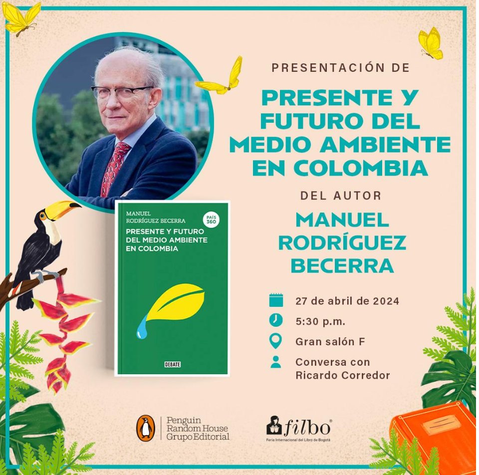 Los invitamos a la presentación del libro 'Presente y Futuro del Medio Ambiente en Colombia', en conversación con Ricardo Corredor, director del Ceper, Uniandes. FILBO: abril 27, 5:30 pm. GRAN SALÓN F