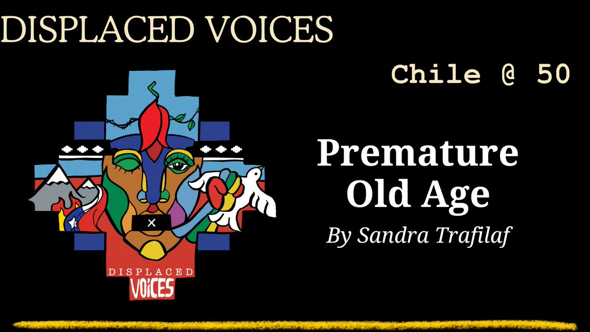 12/28 Premature Old Age. By Sandra Trafilaf. #Translation of #Poem in English, Article Link: livingrefugeearchive.org/researchpublic… #DisplacedVoicesChileChile #Poetry