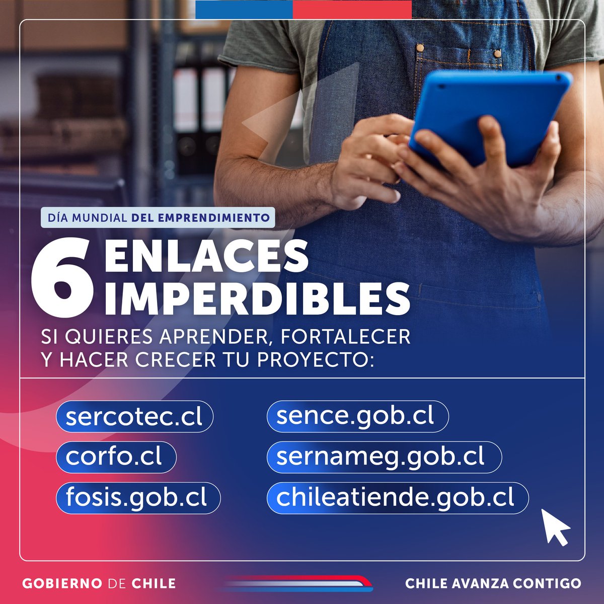 En este Día Mundial del Emprendimiento, te ayudamos a impulsar tu proyecto 🫱🏻‍🫲🏼Visita los sitios de @Sercotec_Chile, @corfo, @SernamEGChile, @FOSIS_Chile, @SenceChiley @ChileAtiende para encontrar cursos, fondos y diversas formas de crecer con tu negocio 💪🏼 #ChileAvanzaContigo 🇨🇱