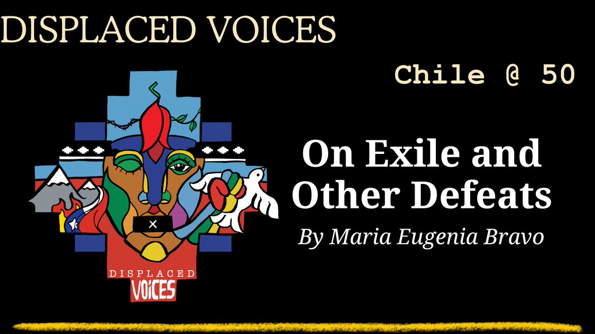 20/28 On Exile and Other Defeats. By Maria Eugenia Bravo. #Translation of #Poem into English. Article Link: livingrefugeearchive.org/researchpublic… #DisplacedVoicesChile #Poetry