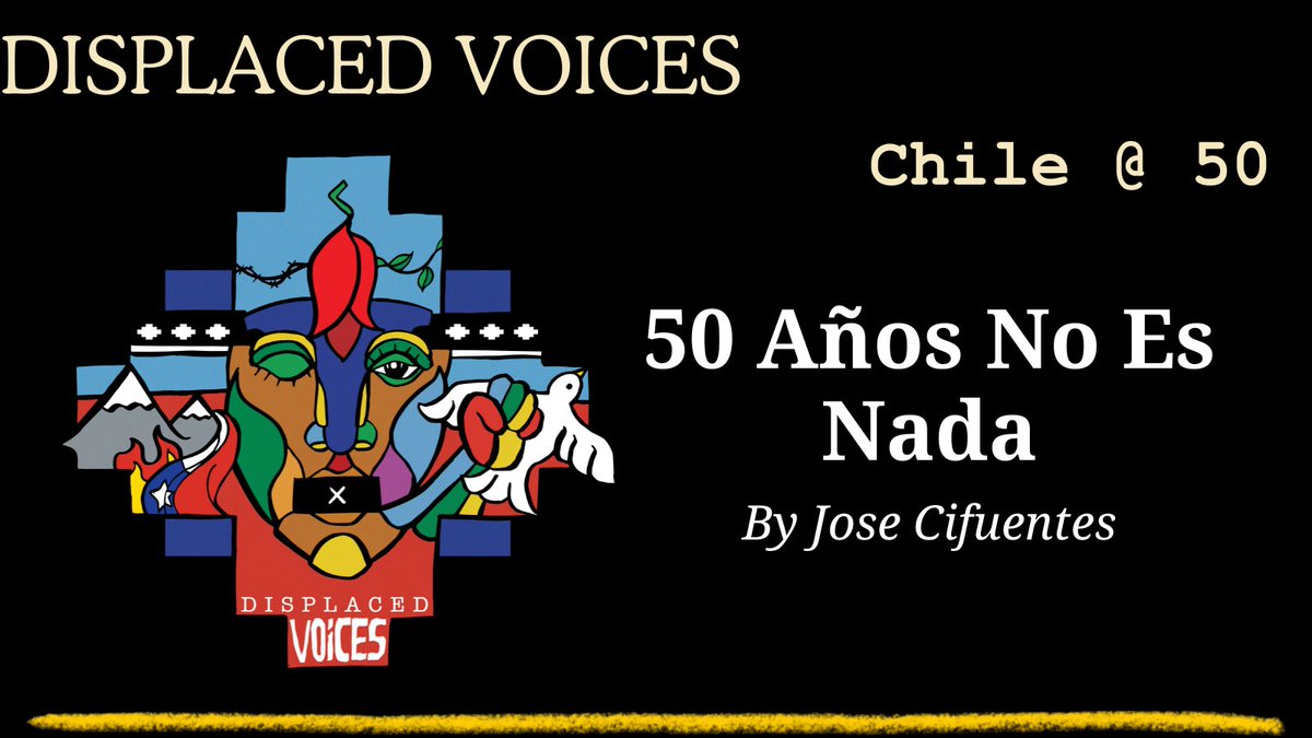 22/28 50 Años No Es Nada. By Jose Cifuentes. #Poem in Spanish. Article Link: livingrefugeearchive.org/researchpublic… #DisplacedVoicesChile #Poetry