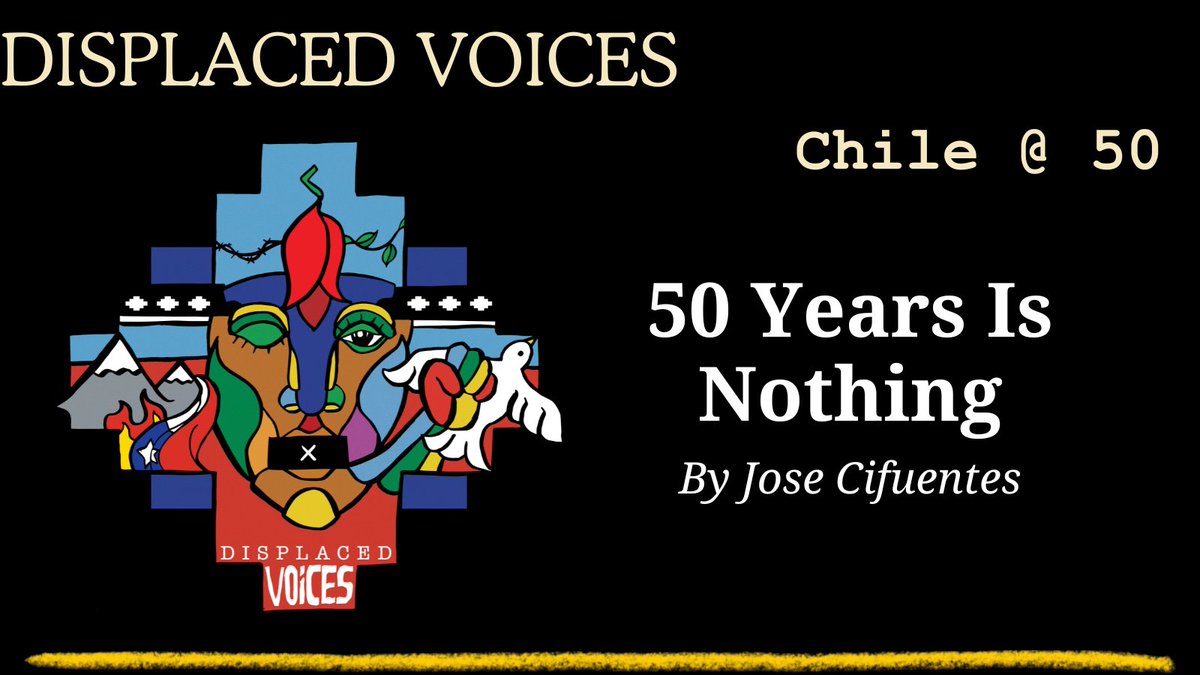 23/28 50 Years is Nothing. By Jose Cifuentes. #Translation of #Poem into English, Article Link: livingrefugeearchive.org/researchpublic… #DisplacedVoicesChile #Poetry