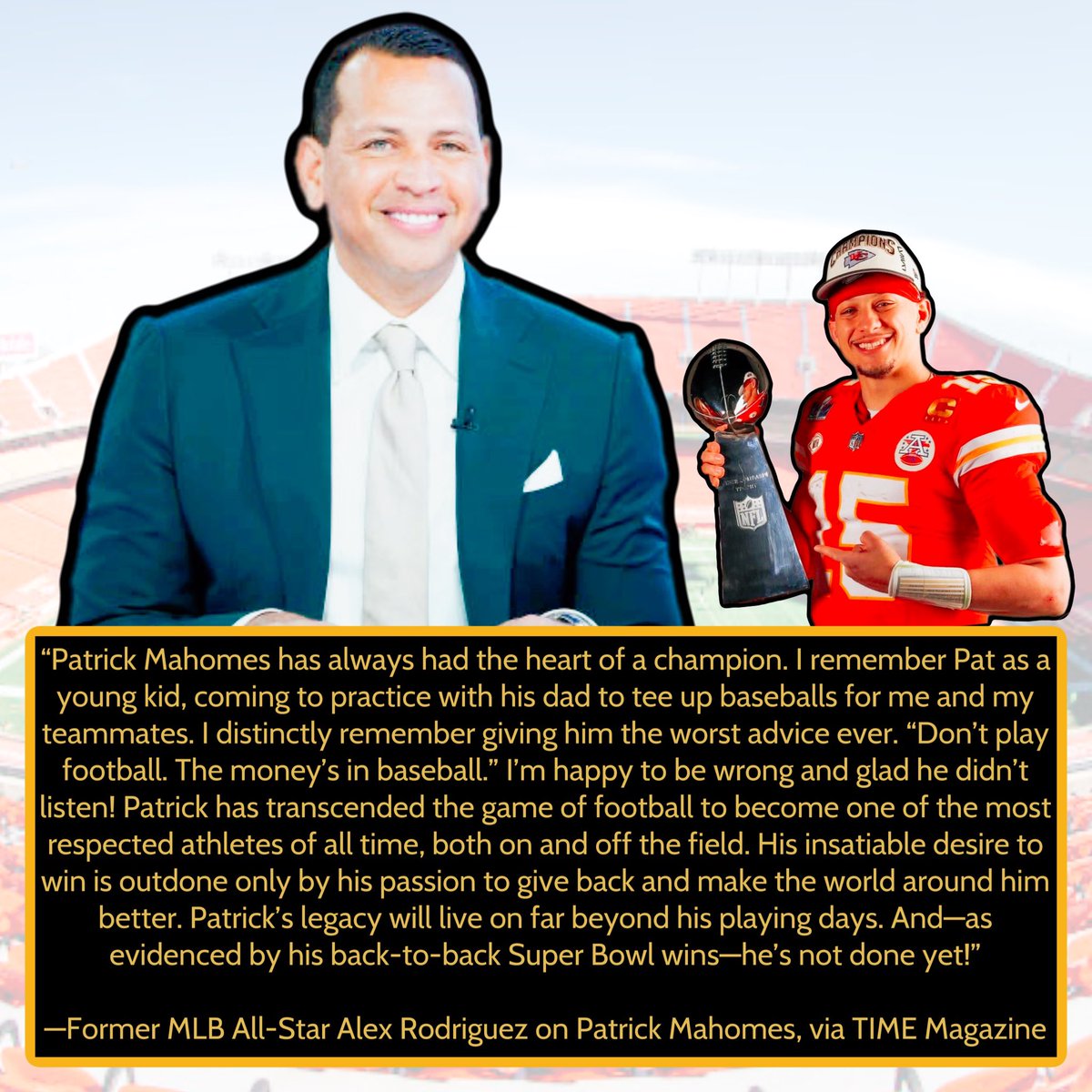 Alex Rodriguez praised Patrick Mahomes for winning 3 Super Bowls in 5 years and said “he’s not done yet!”