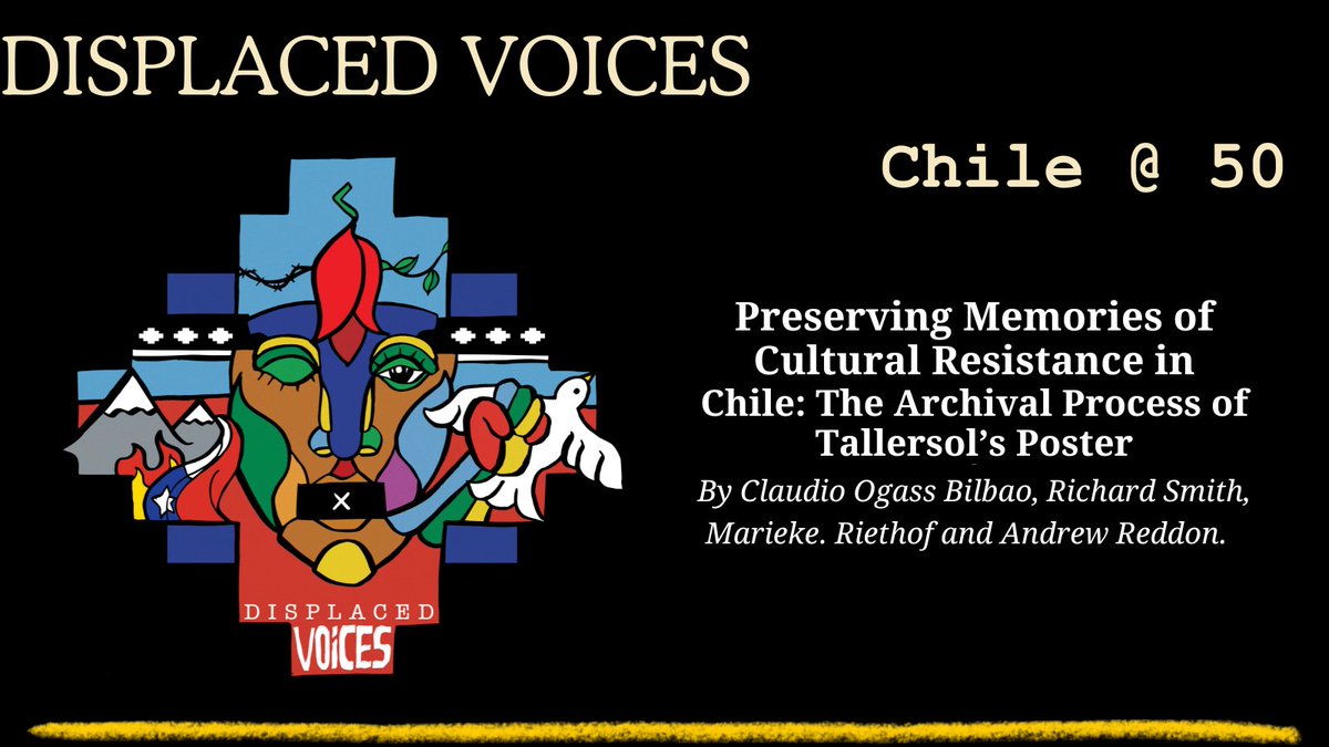26/28 Preserving Memories of Cultural Resistance in Chile: The Archival Process of Tallersol’s Poster Collection. By Claudio Ogass Bilbao, Richard Smith, Marieke. Riethof and Andrew Reddon. Article Link: livingrefugeearchive.org/researchpublic… #Tallersol #DisplacedVoicesChile @mariekeriethof
