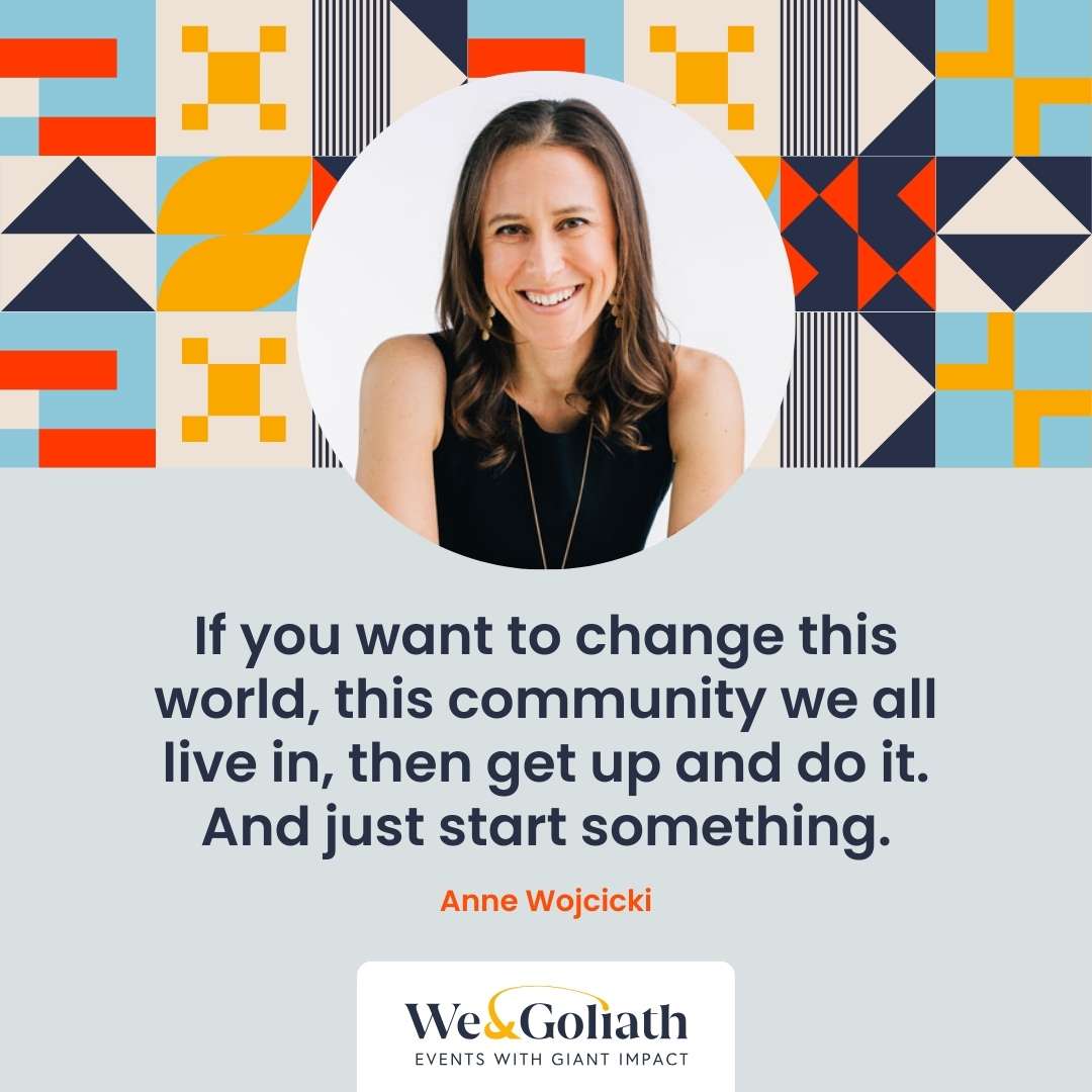 “If you want to change this world, this community we all live in, then get up and do it. And just start something.” – Anne Wojcicki
Sign up for a Free Session: 
visit.weandgoliath.com/freesession 
#HybridEvents #SocialGood

Let's change the 🌍 together.