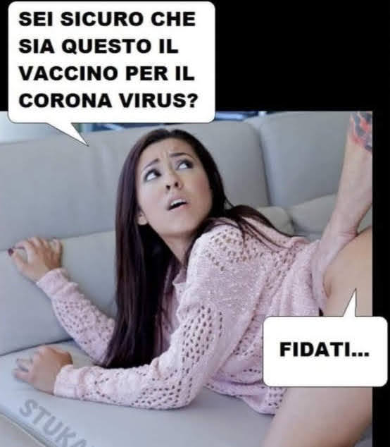 @strange_days_82 SCUSATE, PER ME IL RIMEDIO C'È QUESTO E IL VACCINO PIÙ SICURO E FERTILE 😂🤣😂 MEGLIO RIDERE PER NON PIANGERE