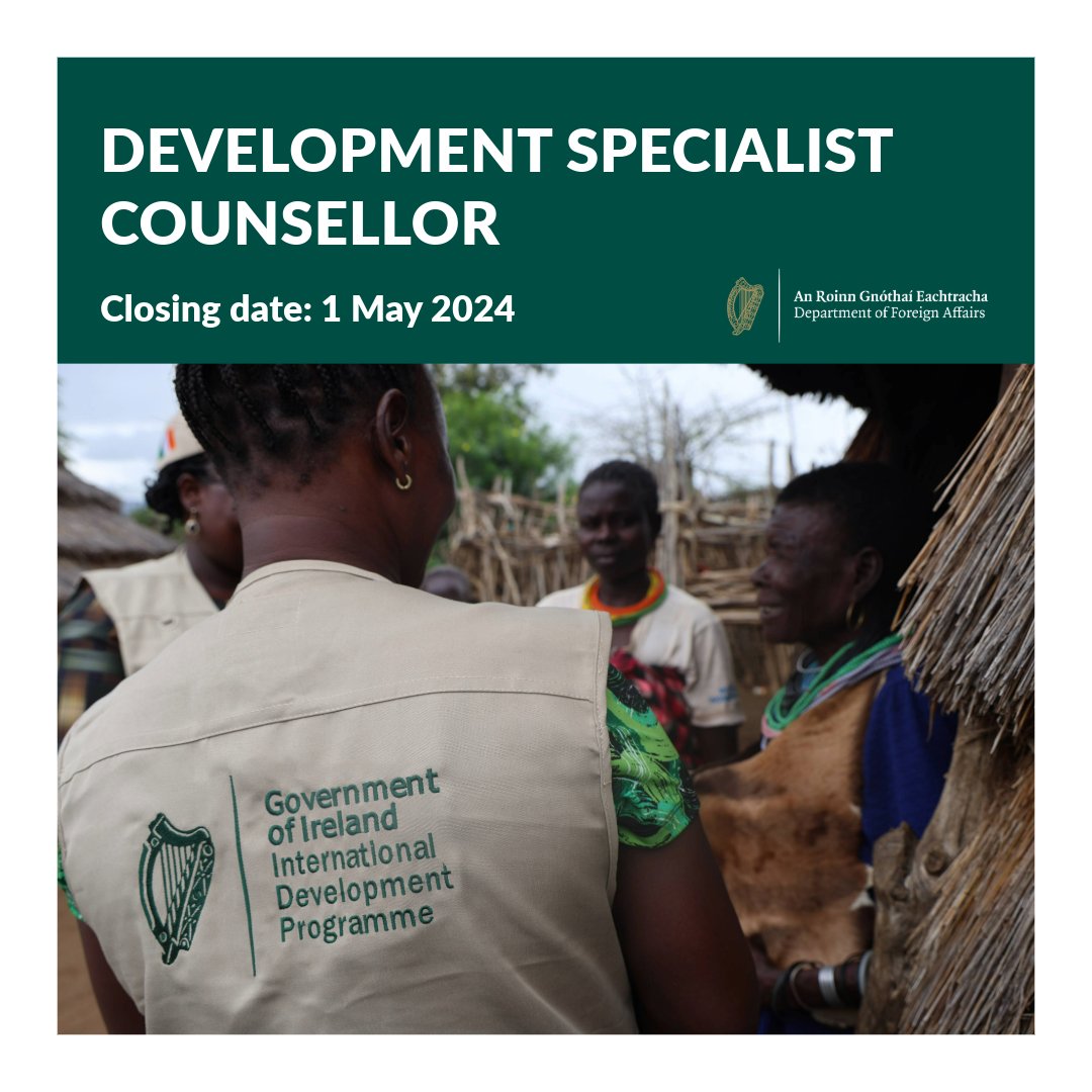 The Department of Foreign Affairs is seeking applications for the position of Development Specialist Counsellor in the Development Cooperation and Africa Division. The closing date for applications is 12pm Irish time, 1 May 2024. Find out more 👉 gov.ie/en/organisatio…