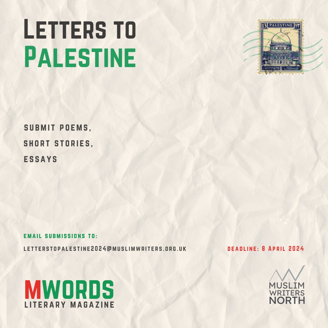 MuslimWritersUK's tweet photo. 📝 Call for Submissions: "Letters to Palestine" 📝
DEADLINE EXTENDED

Submit poetry, short stories, or essays to "M Words" by April 31, 2024.

Open to UK residents, all ages. Winning entries published in eBook format.

Email entries: 
LETTERSTOPALESTINE2024@muslimwriters.org.uk https://t.co/SgFIFJtqOf