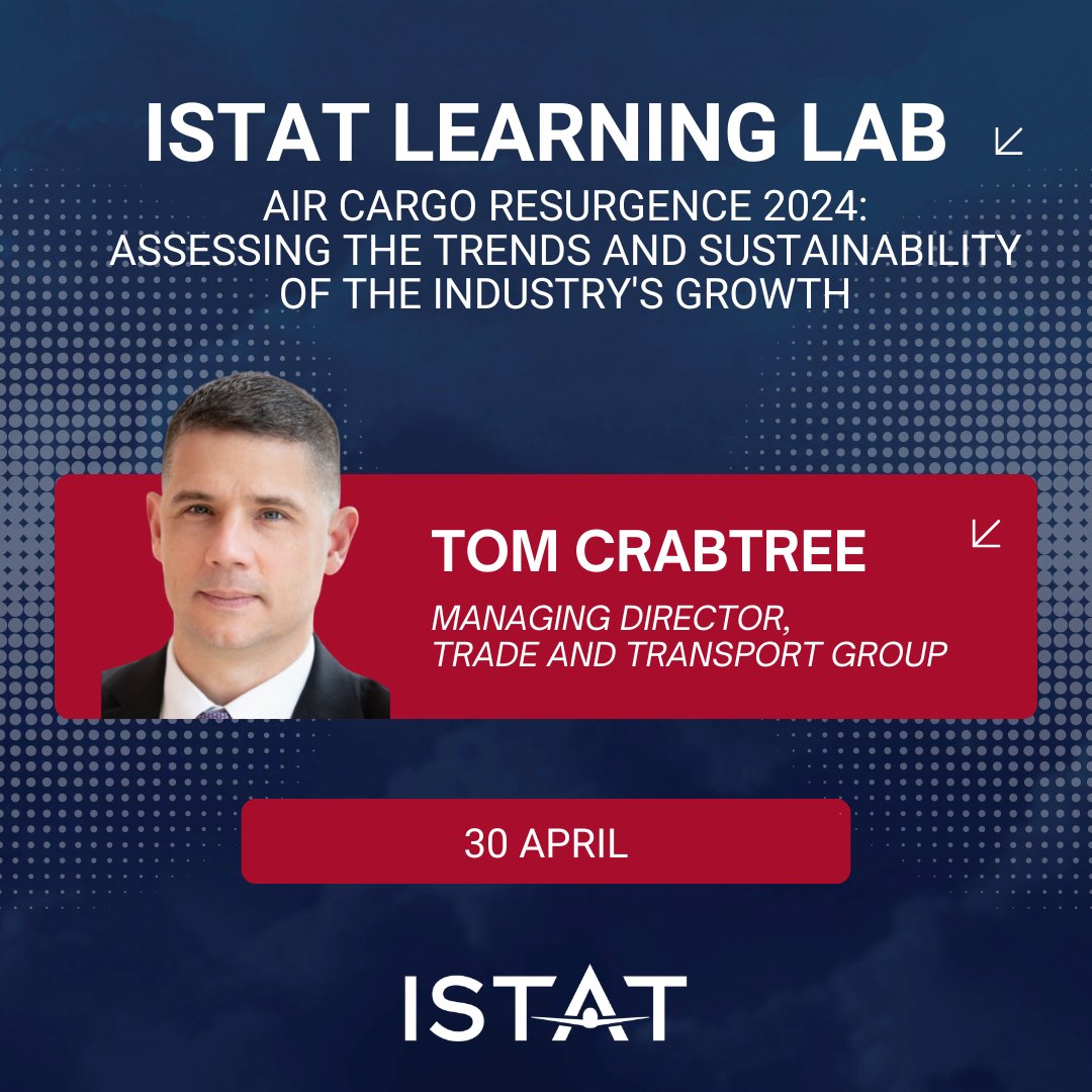 Join us for the next ISTAT Learning Lab: 'Air Cargo Resurgence 2024: Assessing the Trends and Sustainability of the Industry's Growth,' on 30 April., featuring Tom Crabtree of Trade and Transport Group. Register to attend ▶️ bit.ly/3VV3s2A #ISTATNews #ISTATEvents