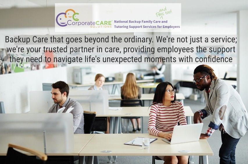 CorporateCARE Solutions ~ Your Partner in Care, Anytime, Anywhere
#backupcare #childcare #adultcare #seniorcare #petcare #tutoringsupport #employeebenefits #employeewellness #employeerecruitment #employeeretention #worklifebalance #workingparents #hr #absenteeism #caregiving