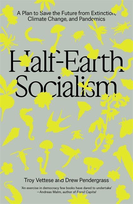 On May 3rd we are excited to be hosting the launch of the new paperback edition of Troy Vettese and Drew Pendergrass's seminal book Half-Earth Socialism. They will be joined in conversation by food transparency advocate Robbie Lockie. Tickets here: buff.ly/4cTqH2Z