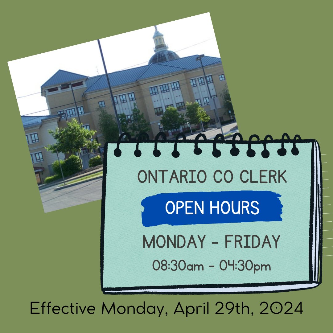 PLEASE TAKE NOTICE Effective Monday, April 29, 2024, the hours of the Ontario County Clerk’s office will be modified to 8:30 a.m. to 4:30 p.m. If they're any documents that need signing after 4:30 please contact the County Clerk’s Office at 585-396-4200.