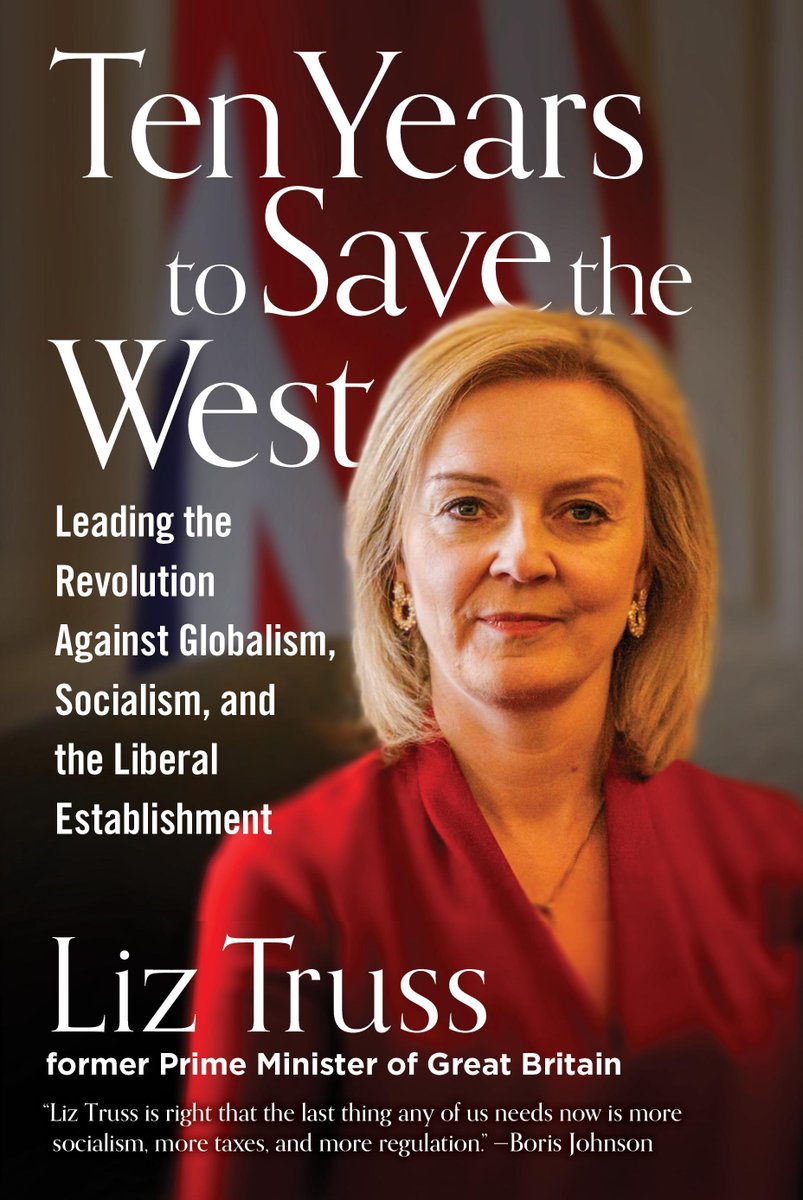 Happy Pub Day to Ten Years to Save the West by PM Liz Truss! Buy this book and support the fight against globalism and liberal propaganda! amazon.com/Ten-Years-Save… @trussliz