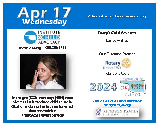 Today is #AdministrativeProfessionalsDay. More girls than boys were victims of substantiated abuse in Oklahoma during the last year for which data are available. Today's child advocate is Lance Phillips. Our featured partner is rotary5750.org.