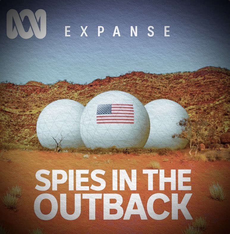 Tune in or miss a mind boggling story — starting today on your ABC 👇 SPIES IN THE OUTBACK ABC Expanse podcast “Sold on a lie, built on stolen land and shrouded in secrecy; Pine Gap has been called a space base, a spy base, an obscenity hidden on the fringe of an outback…