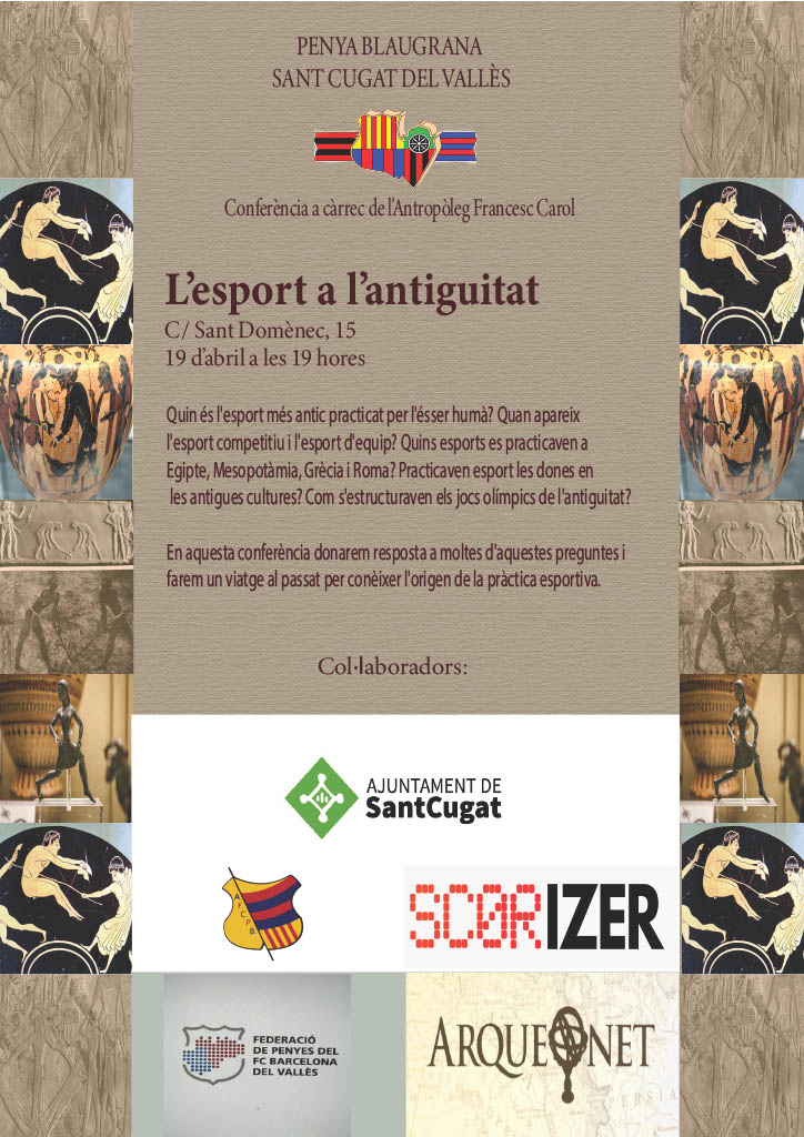 Penya Blaugrana Sant Cugat del Vallès. (@pbsantcugat) on Twitter photo 🗿 La Penya Blaugrana #SantCugat organitza la conferència 'l'Esport a l'Antiguitat', a càrrec de <a href="/FrancescCarol/">Francesc Carol</a> .
📅 Divendres, 19 d'abril, a les 19 hores, a nostra seu social!
😊 No hi falteu!
<a href="/ajsantcugat/">Aj. Sant Cugat</a> <a href="/AgrupacioFCB/">Agrupació FCB</a> <a href="/scorizer/">Scorizer ©</a> <a href="/ArqueonetNet/">Arqueonet</a> <a href="/ppulber/">Pablo Pulido</a> <a href="/haderach6q/">6Q</a> <a href="/esojsola/">Jose Solà</a> 🗿 La Penya Blaugrana #SantCugat organitza la conferència 'l'Esport a l'Antiguitat', a càrrec de <a href="/FrancescCarol/">Francesc Carol</a> .
📅 Divendres, 19 d'abril, a les 19 hores, a nostra seu social!
😊 No hi falteu!
<a href="/ajsantcugat/">Aj. Sant Cugat</a> <a href="/AgrupacioFCB/">Agrupació FCB</a> <a href="/scorizer/">Scorizer ©</a> <a href="/ArqueonetNet/">Arqueonet</a> <a href="/ppulber/">Pablo Pulido</a> <a href="/haderach6q/">6Q</a> <a href="/esojsola/">Jose Solà</a>