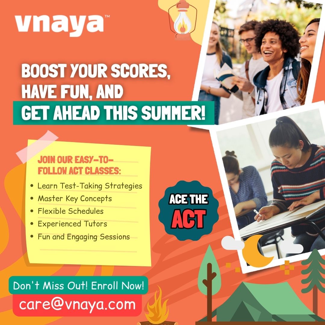 Get ready to shine this summer. ACT classes are tailored just for you!

#summercourses #summervacations #subjects #booknow #learnwithus #onlineclasses #onlineeducation #onlinetutoringservices #virtualtutor #onetoonetutoronline #classroom #onlinetutoring #vnaya