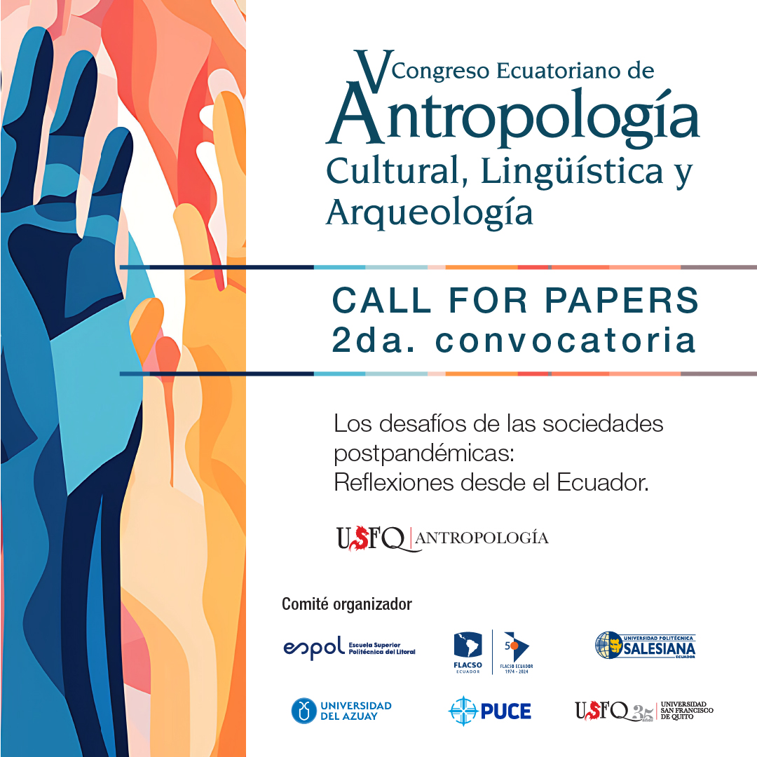 📢 Call for Papers - 2da. convocatoria 🌐 Participa en el V Congreso Ecuatoriano de Antropología Cultural, Lingüística y Arqueología. Para enviar tus propuestas visita nuestro sitio web 👉 bit.ly/3wy4Ai4 #USFQSociedad